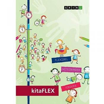 kitaFLEX. Praxisleitfaden für die Entwicklung von Zentren für bedarfsgerecht-flexible Öffnungszeiten (ZbfÖ)