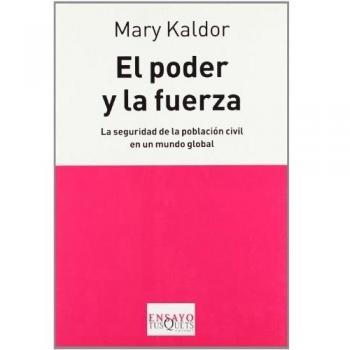 El poder y la fuerza: La seguridad de la población civil en un mundo global (Tapa blanda).