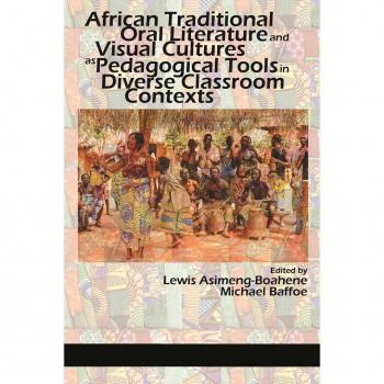 Vitalsource Technologies, Inc. African Traditional Oral Literature and Visual cultures as Pedagogical Tools in Diverse Classroom Contexts