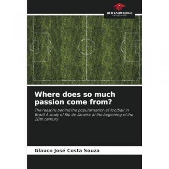 Costa Souza, Glauco José: Where does so much passion come from?