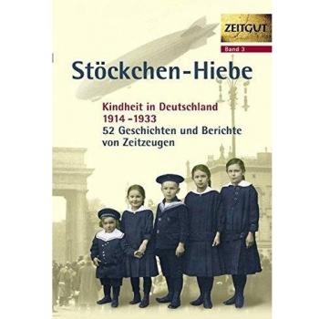 Jürgen Kleindienst Stöckchen-Hiebe. Kindheit In Deutschland 1914