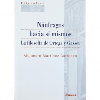Náufragos hacia sí mismos: la filosofía de Ortega y Gasset