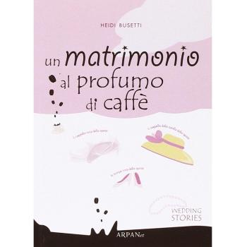 Un matrimonio al profumo di caffè