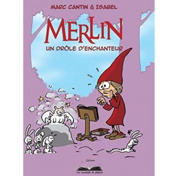 Merlin, un drôle d'enchanteur