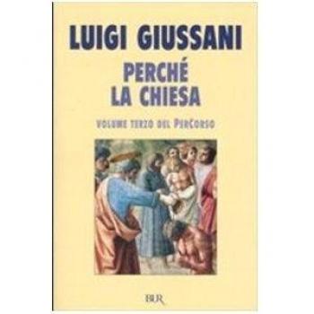 Perché la Chiesa. Volume terzo del PerCorso