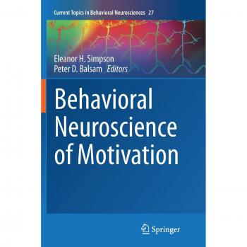 Behavioral Neuroscience of Motivation