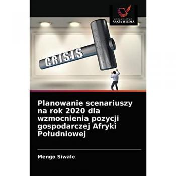 Planowanie scenariuszy na rok 2020 dla wzmocnienia pozycji gospodarczej Afryki Południowej