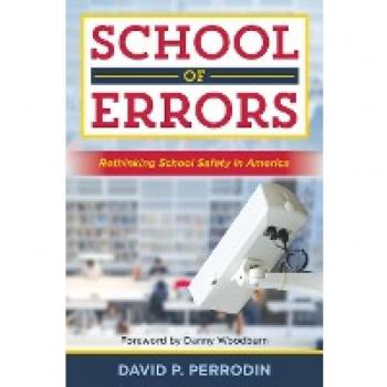 School of Errors : Rethinking School Safety in America