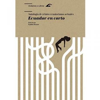 Ecuador En Corto, Antología de relatos Ecuatorianos Actuales: 3