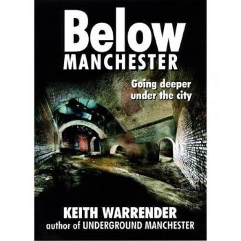 Below Manchester : Going Deeper Under the City