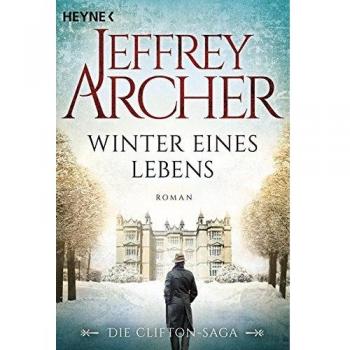 Jeffrey Archer: Winter eines Lebens. Die Clifton Saga 7