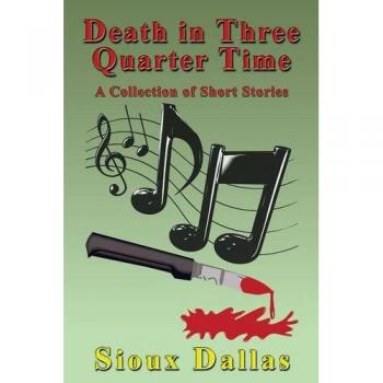 Death in Three Quarter Time: A Collection of Short Stories