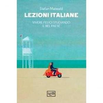 Lezioni italiane. Vivere felici studiando il Bel Paese