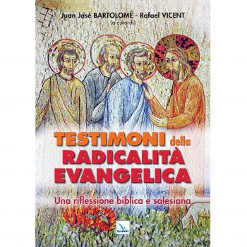 Testimoni della radicalità evangelica. Una riflessione biblica e salesiana