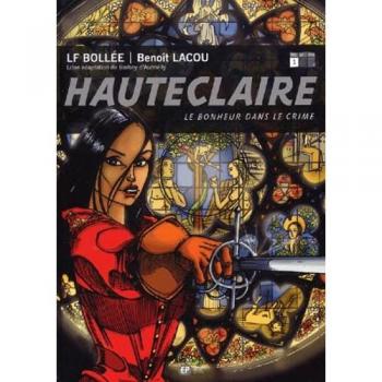 Hauteclaire, Tome 1 : Le bonheur dans le crime (Trilogies)