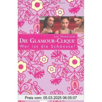 Die Glamour-Clique / Wer ist die Schönste?: Die Glamour-Clique