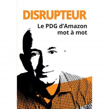 Disrupteur : Le PDG d'Amazon mot à mot