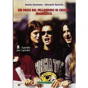 Sui passi del pellegrino di Cristo Francesco. Testo