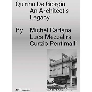 Quirino De Giorgio an Architect's Legacy /anglais