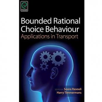 Bounded Rational Choice Behaviour: Applications in Transport
