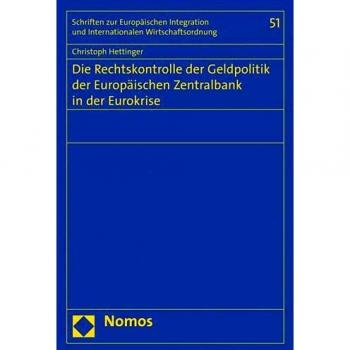 Die Rechtskontrolle der Geldpolitik der Europäischen Zentralbank in der Eurokrise