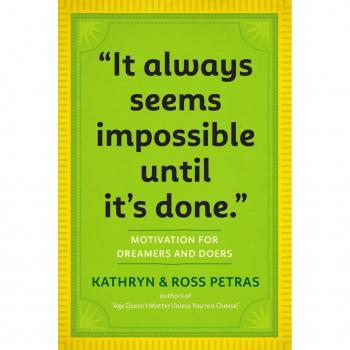 It Only Seems Impossible Until It's Done