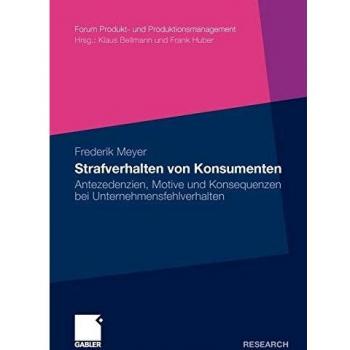 Strafverhalten von Konsumenten: Antezedenzien, Motive und Konsequenzen bei Unternehmensfehlverhalten