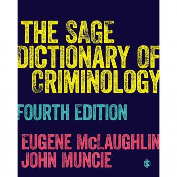 The SAGE Dictionary of Criminology