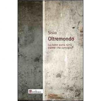 Oltremondo. La notte porta tutto tranne che consiglio