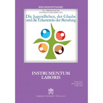 Die Jugendlichen, der Glaube und die Erkenntnis der Berufung. Instrumentum laboris