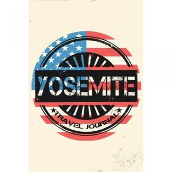 Yosemite Travel Journal: Blank Travel Notebook