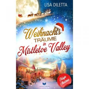 Weihnachtsträume in Mistletoe Valley
