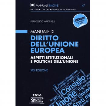 Manuale di diritto dell'Unione Europea. Aspetti istituzionali e politiche dell'