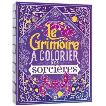 Anne Kalicky Le Grimoire À Colorier Des Sorcières: Avec 27 Coloriages Pailletés