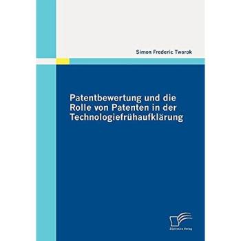 Patentbewertung und die Rolle von Patenten in der Technologiefrühaufklärung