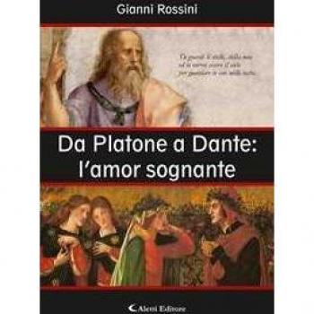 Da Platone a Dante: l'amor sognante