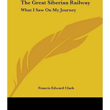 The Great Siberian Railway: What I Saw On My Journey