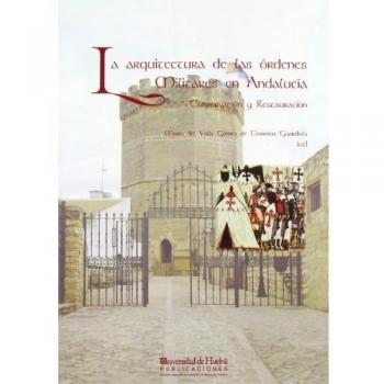 La arquitectura de las órdenes militares en andalucía