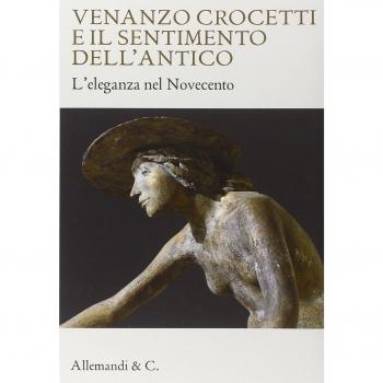 Venanzo Crocetti e il sentimento dell'antico. L'eleganza nel Novecento