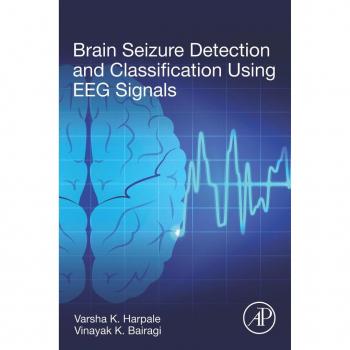 Brain Seizure Detection and Classification Using EEG Signals