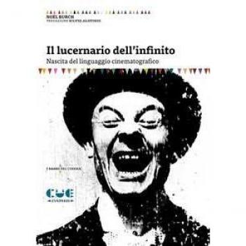 Il lucernario dell'infinito. Nascita del linguaggio cinematografico