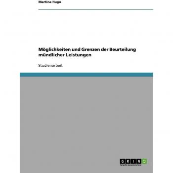 M”glichkeiten und Grenzen der Beurteilung mndlicher Leistungen
