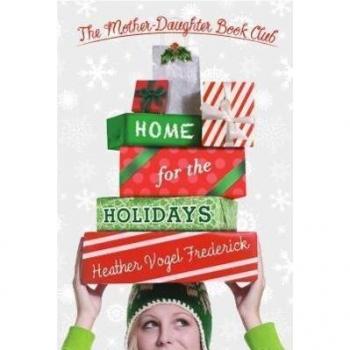 Home for the Holidays Heather Vogel Frederick
