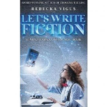 Let's Write Fiction: Tears, Fears, Confidence, Book