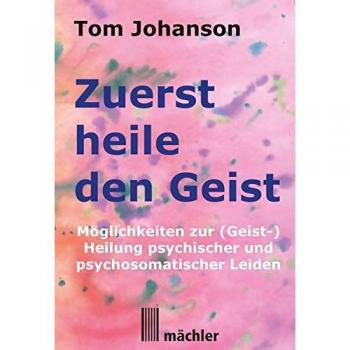 Zuerst heile den Geist
