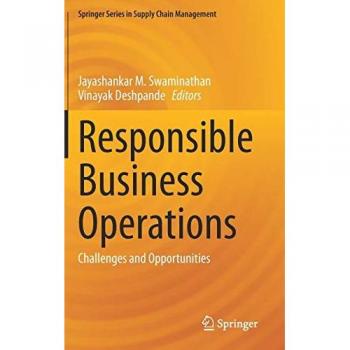 Responsible Business Operations: Challenges and Opportunities (Springer Series in Supply Chain Management, 10, Band 10)