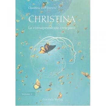 Christina, Volume 3: La consapevolezza crea pace, Ratgeber von Christina von Dreien
