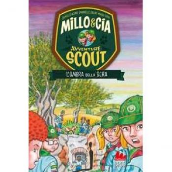 L'ombra della sera. Avventure scout. Millo & Cia