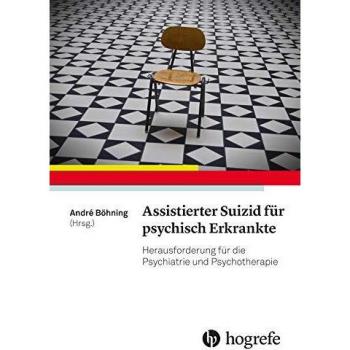 Assistierter Suizid für psychisch Erkrankte