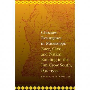 Choctaw Resurgence in Mississippi by Katherine M. B. Osburn